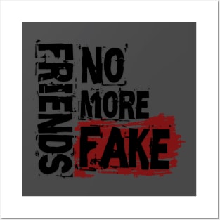 No More Fake Friends Posters and Art